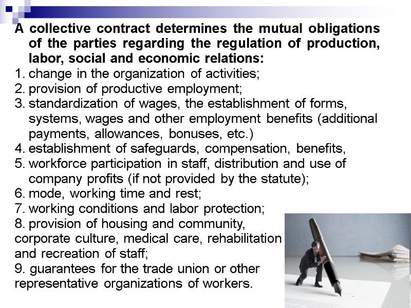 A collective contract determines the mutual obligations of the parties regarding the regulation of